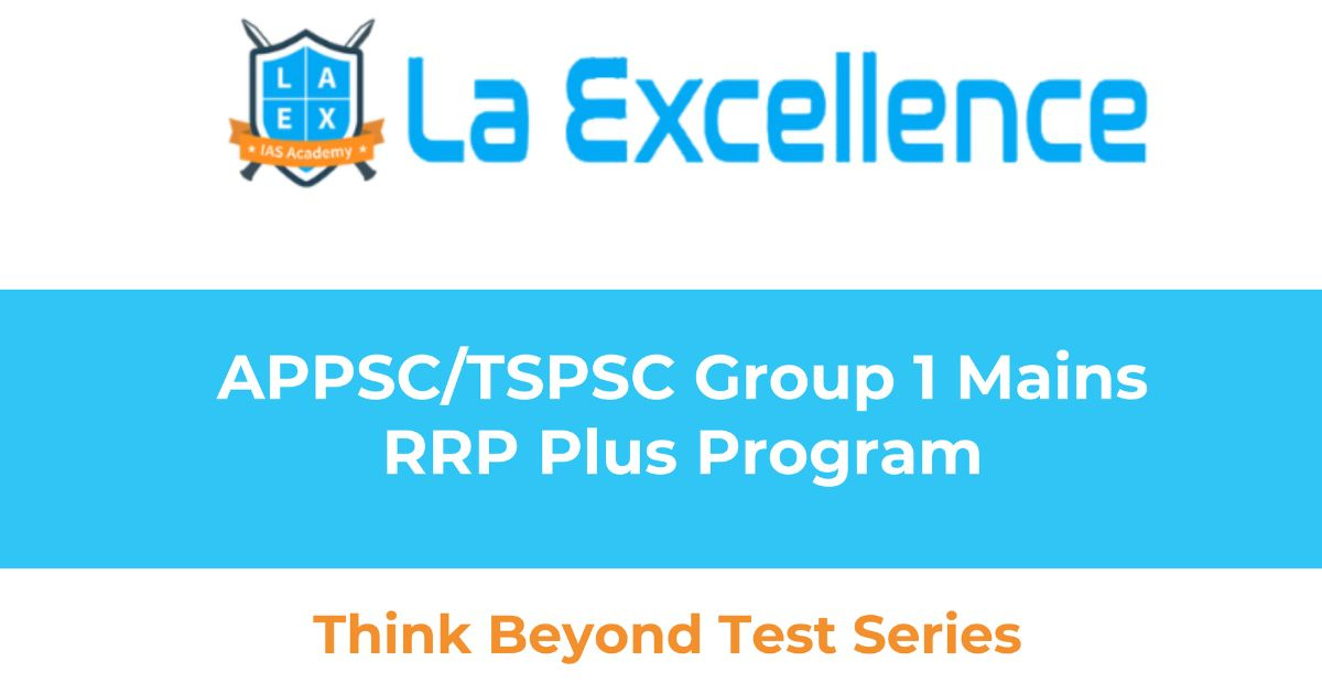 Mana La Excellence Academy Announces APPSC/TSPSC Group 1 Mains RRP Plus Program - Think Beyond Test Series